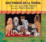 Diez Perros en la Tienda = Ten Dogs in the Window
