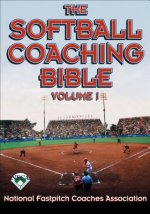 The Softball Coaching Bible, Volume I, the