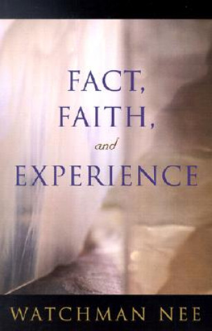Fact, Faith, and Experience
