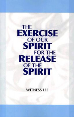 The Exercise of Our Spirit for the Release of the Spirit