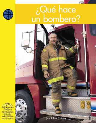 Que Hace un Bombero? = What Does a Firefighter Do?