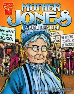 Mother Jones: Labor Leader