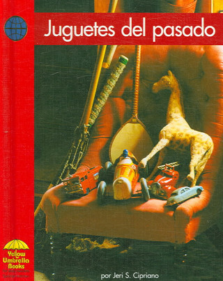 Juguetes del Pasado = Toys of the Past