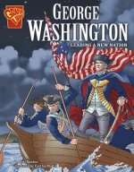 George Washington: Leading a New Nation