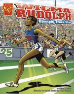Wilma Rudolph: Olypmic Track Star