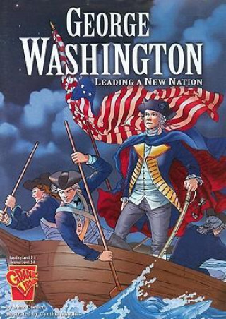 George Washington: Leading a New Nation