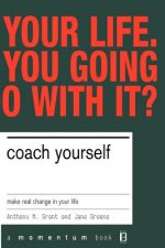 Coach Yourself: Make Real Changes in Your Life