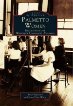 Palmetto Women: Images from the Winthrop University Archives