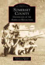 Somerset County: Crossroads of the American Revolution