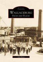 Wallaceburg: Faces and Places