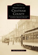 Streetcars of Chatham County:: Photographs from the Collection of the Georgia Historical Society