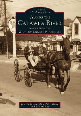 Along the Catawba River:: Images from the Winthrop University Archives