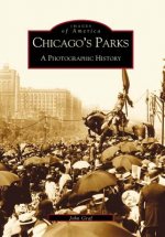 Chicago's Parks: A Photographic History