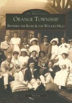 Orange Township: Between the River & the Wooded Hills