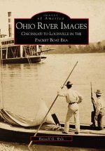 Ohio River Images: Cincinnati to Louisville in the Packet Boat Era