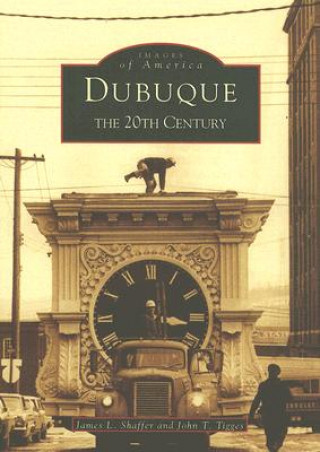 Dubuque: The 20th Century