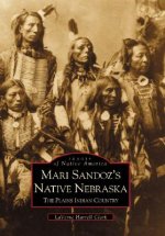 Mari Sandoz's Native Nebraska:: The Plains Indian Country