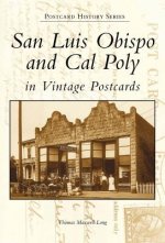 San Luis Obispo and Cal Poly: In Vintage Postcards