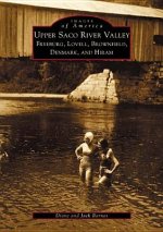 Upper Saco River Valley:: Fryeburg, Lovell, Brownfield, Denmark and Hiram