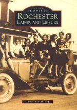 Rochester: Labor and Leisure