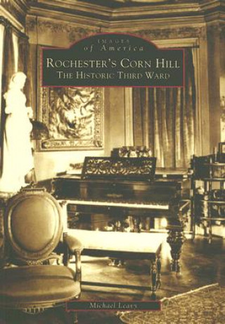 Rochester's Corn Hill: The Historic Third Ward