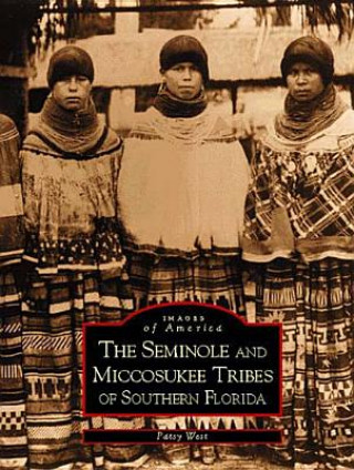 The Seminole and Miccosukee Tribes of Southern Florida