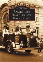 Raleigh and Wake County Firefighting