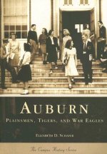 Auburn: Plainsmen, Tigers & War Eagles