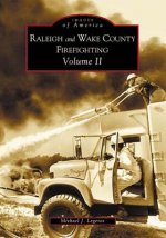 Raleigh and Wake County Firefighting Vol. II