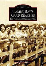 Tampa Bay's Gulf Beaches:: The Fabulous 1950s and 1960s