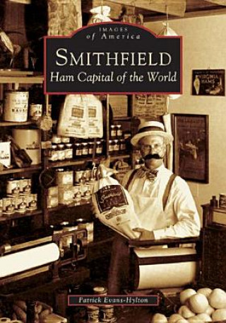 Smithfield:: Ham Capital of the World