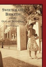 Sweetgrass Baskets and the Gullah Tradition