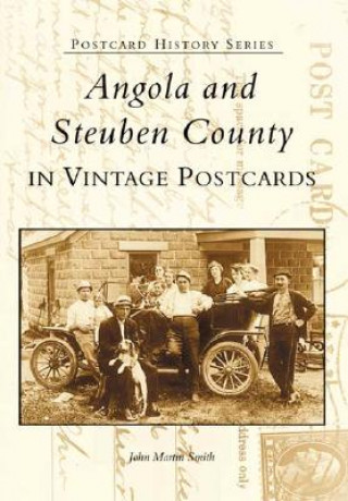 Angola and Steuben County: In Vintage Postcards