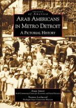 Arab Americans in Metro Detroit: A Pictorial History