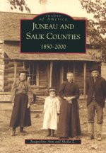 Juneau and Sauk Counties:: 1850-2000