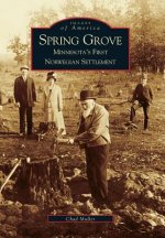Spring Grove:: Minnesota's First Norwegian Settlement