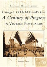 Chicago's 1933-34 World's Fair:: A Century of Progress in Vintage Postcards