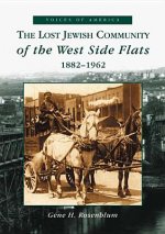 The Lost Jewish Community of the West Side Flats:: 1882-1962