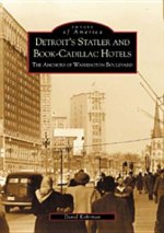 Detroit's Statler and Book-Cadillac Hotels:: The Anchors of Washington Boulevard