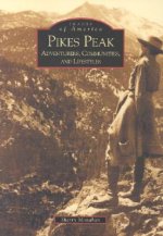 Pikes Peak:: Adventurers, Communities and Lifestyles