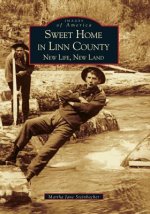 Sweet Home in Linn County:: New Life, New Land