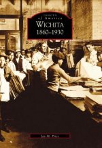 Wichita:: 1860-1930