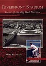 Riverfront Stadium:: Home of the Big Red Machine