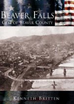 Beaver Falls: Gem of Beaver County