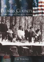 Plumas County:: History of the Feather River Region