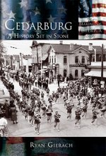 Cedarburg: A History Set in Stone