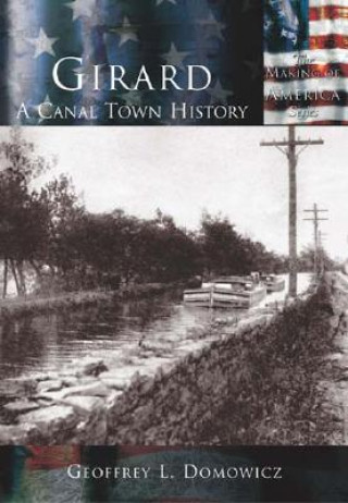 Girard:: A Canal Town History