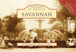Savannah: Photographs from the Collection of the Georgia Historical Society
