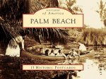 Palm Beach: 15 Historic Postcards