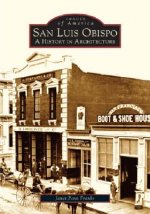 San Luis Obispo:: A History in Architecture